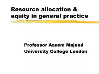 Resource allocation &amp; equity in general practice