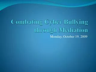 Combating Cyber Bullying through Mediation