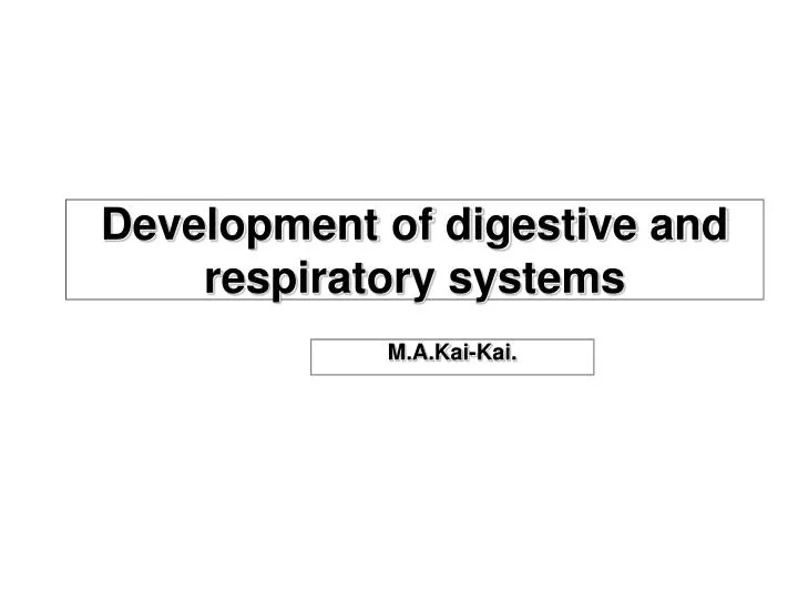 development of digestive and respiratory systems