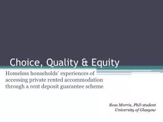 Choice, Quality &amp; Equity