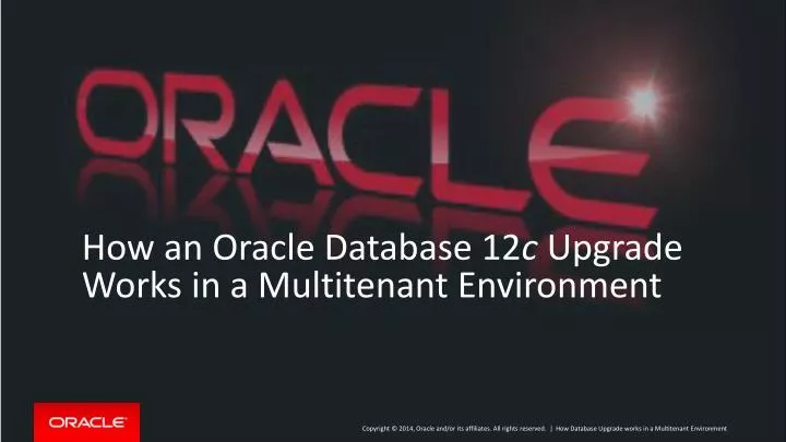 how an oracle database 12 c upgrade works in a multitenant environment