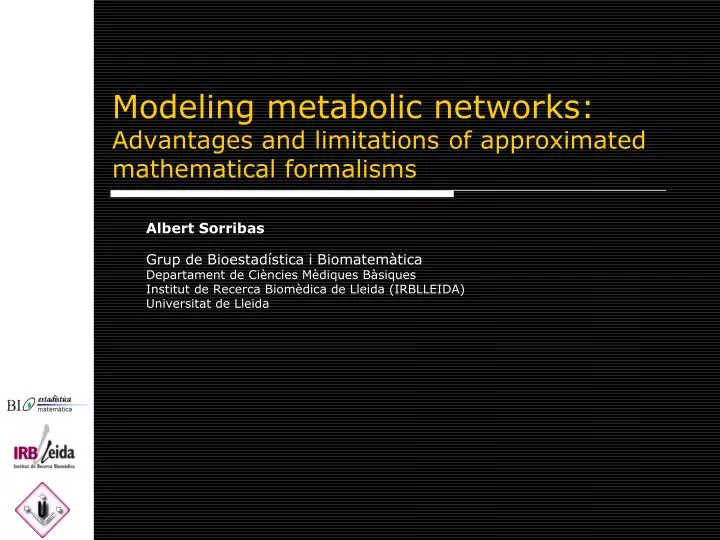 modeling metabolic networks advantages and limitations of approximated mathematical formalisms