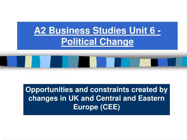 a2 business studies unit 6 political change