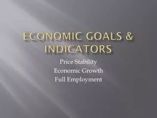 Economic Goals &amp; Indicators