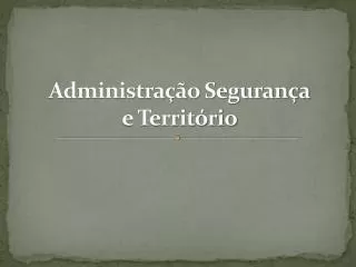 administra o seguran a e territ rio