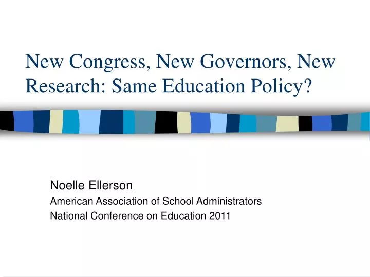 new congress new governors new research same education policy