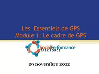 les essentiels de gps module 1 le cadre de gps