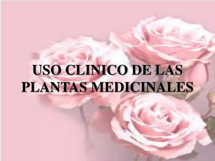 uso clinico de las plantas medicinales