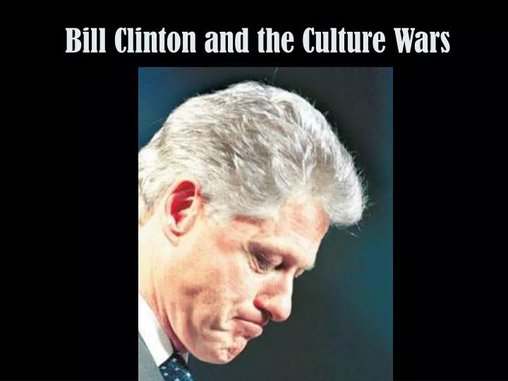 bill clinton and the culture wars