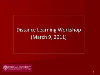 Distance Learning Workshop (March 9, 2011)