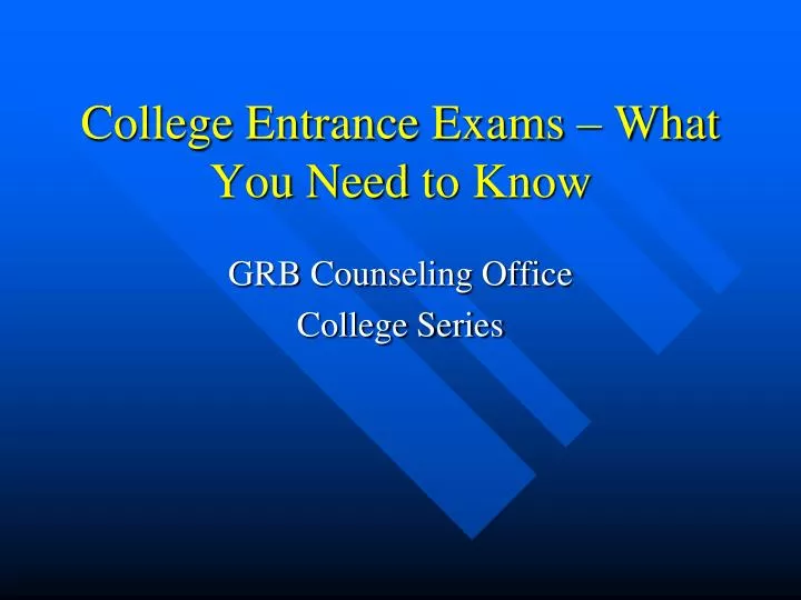 college entrance exams what you need to know