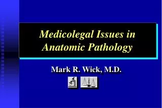Medicolegal Issues in Anatomic Pathology