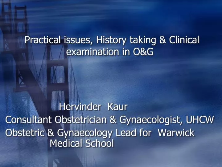 practical issues history taking clinical examination in o g