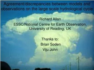 Agreement/discrepancies between models and observations on the large scale hydrological cycle