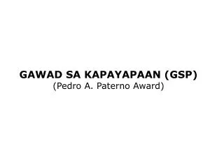 GAWAD SA KAPAYAPAAN (GSP) (Pedro A. Paterno Award)
