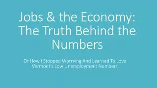 Jobs &amp; the Economy: The Truth Behind the Numbers