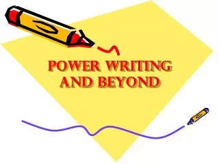 Power Writing and Beyond