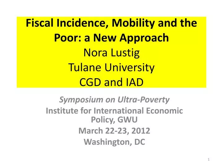 fiscal incidence mobility and the poor a new approach nora lustig tulane university cgd and iad