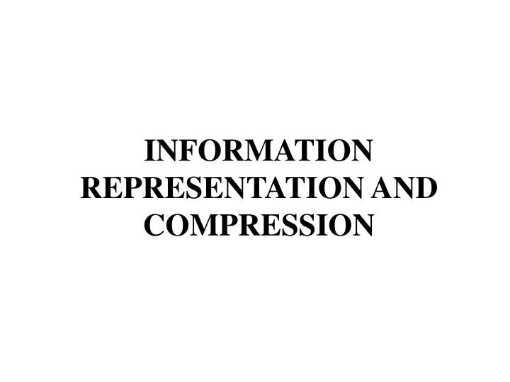 information representation and compression