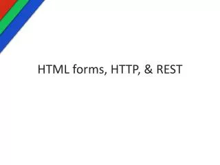 HTML forms, HTTP, &amp; REST