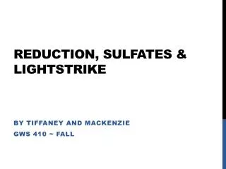 REDUCTION, SULFATES &amp; LIGHTSTRIKE