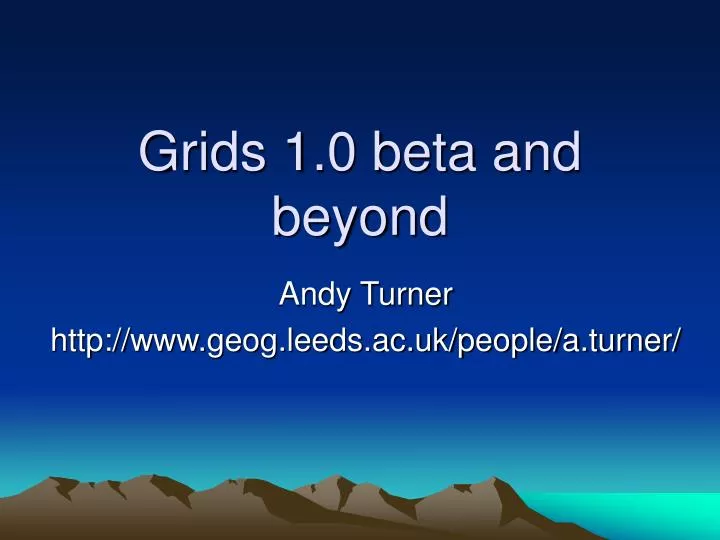 grids 1 0 beta and beyond