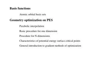 Basis functions Atomic orbital basis sets Geometry optimization on PES Parabolic interpolation