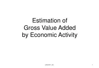 Estimation of Gross Value Added by Economic Activity