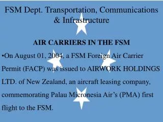 FSM Dept. Transportation, Communications &amp; Infrastructure AIR CARRIERS IN THE FSM