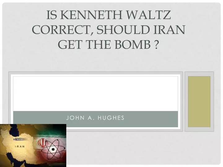 is kenneth waltz correct should iran get the bomb