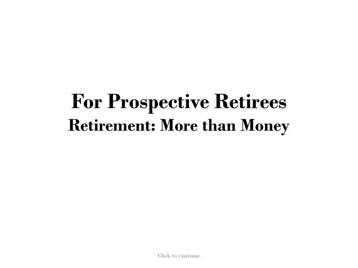 for prospective retirees retirement more than money