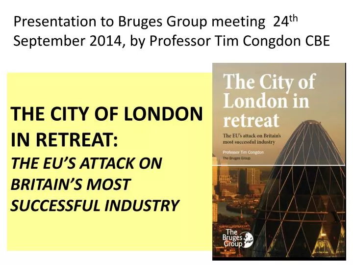 the city of london in retreat the eu s attack on britain s most successful industry