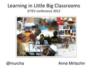 Learning in Little Big Classrooms ICTEV conference 2012