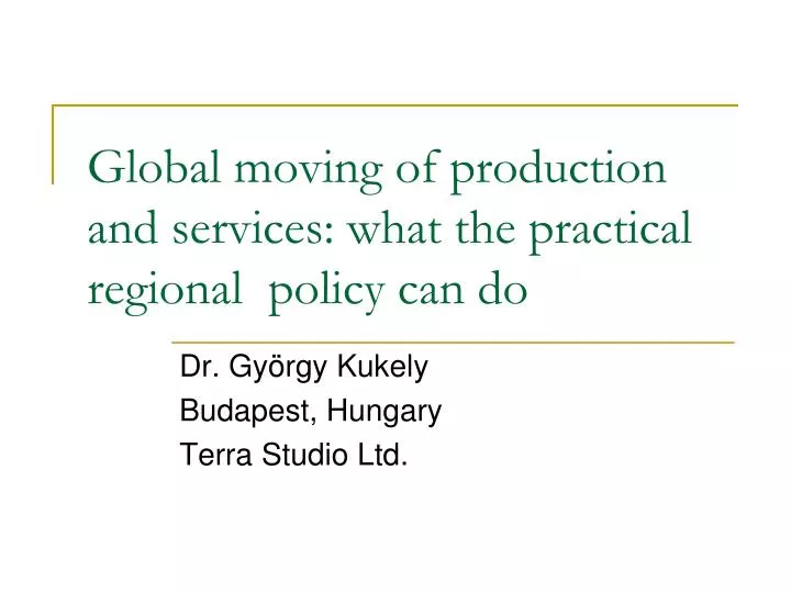 global moving of production and services what the practical regional policy can do