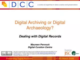 Digital Archiving or Digital Archaeology?