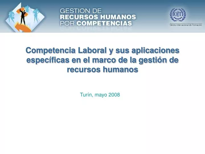competencia laboral y sus aplicaciones espec ficas en el marco de la gesti n de recursos humanos