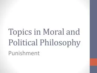 Topics in Moral and Political Philosophy