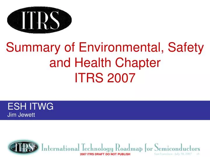 summary of environmental safety and health chapter itrs 2007