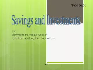 9.01 Summarize the various types of short-term and long-term investments.