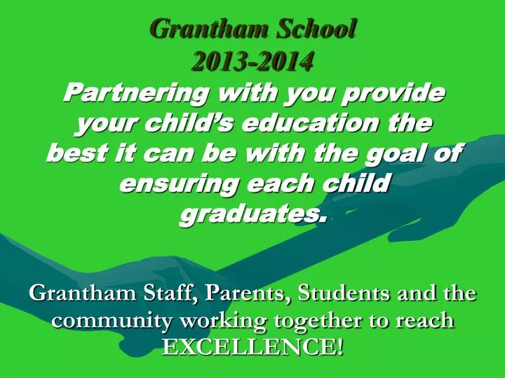 grantham staff parents students and the community working together to reach excellence