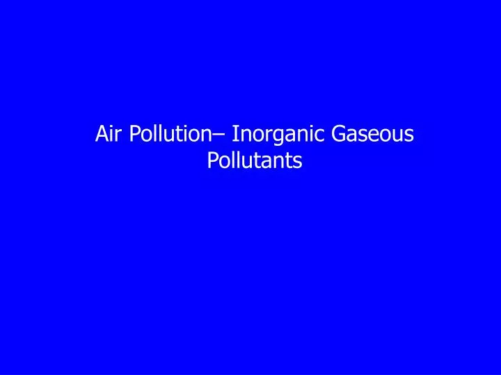 air pollution inorganic gaseous pollutants