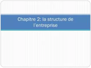 chapitre 2 la structure de l entreprise
