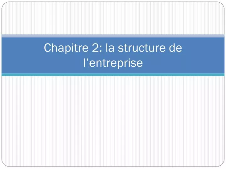 chapitre 2 la structure de l entreprise