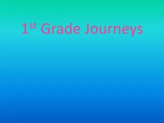 1 st Grade Journeys