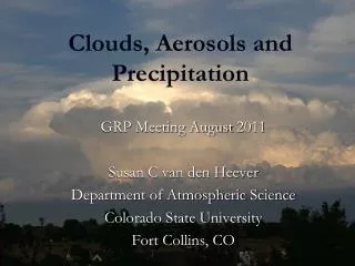Clouds, Aerosols and Precipitation