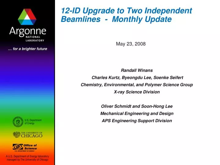 12 id upgrade to two independent beamlines monthly update