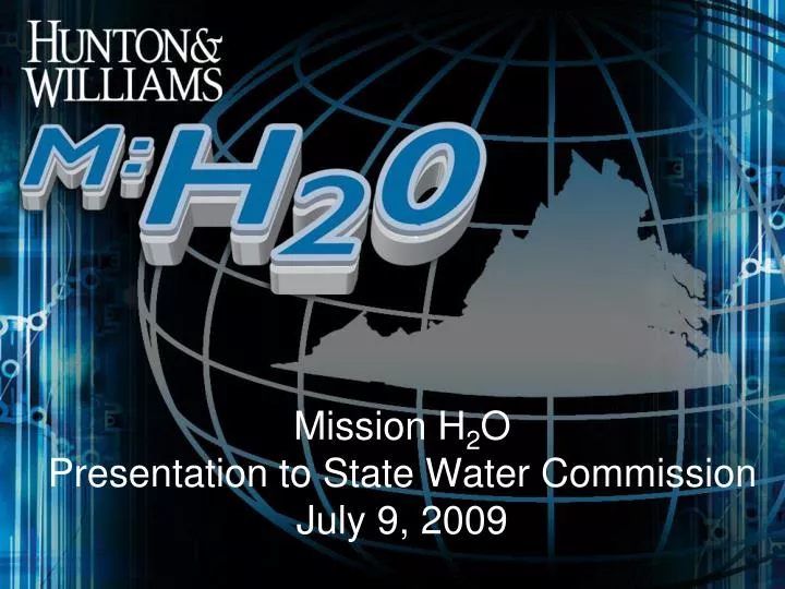 mission h 2 o presentation to state water commission july 9 2009