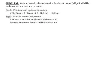 Step 1 : Write the overall reaction with products