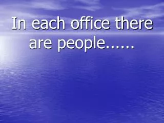 In each office there are people......
