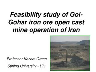 Feasibility study of Gol-Gohar iron ore open cast mine operation of Iran